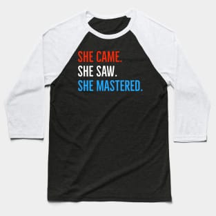 She Came She Saw She Mastered Baseball T-Shirt